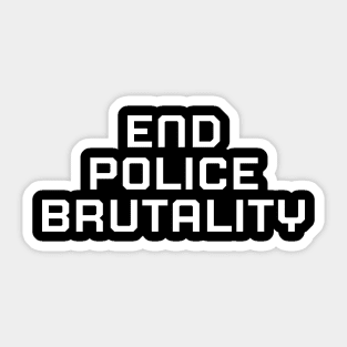 End Police Brutally, Black lives matter, black history Sticker